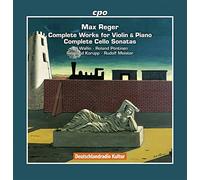 Reger : L'uvre pour violon et piano - Intégrale des sonates pour violoncelle. Wallin, Pöntinen, Korupp, Meister.