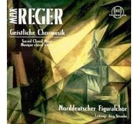 Reger, M. - Geistliche Chormusik