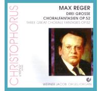 Reger/Werner Jacob - Three Great Chorale Fantaisies Op 52
