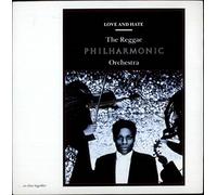 Reggae Philharmonic Orchestra - Love And Hate