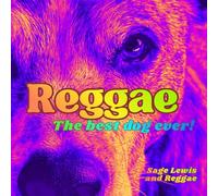 Reggae: The best dog ever!