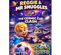 Reggie and Mr Snuggles: The Cosmic Cup Clash (Reggie and Mr Snuggles Adventures)