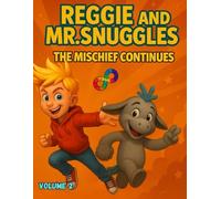 Reggie and Mr Snuggles: The Mayhem Is Back (Reggie and Mr Snuggles Adventures)