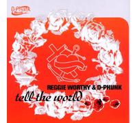 Reggie Worthy & D-Phunk - Tell the World