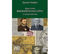 Reggio Calabria. BIOGRAFIE DI UNA CITTA': La memoria della storia