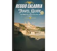 REGGIO CALABRIA, ITALY: Top Things to Do, Where to Eat, Stay, and Explore.