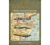 REGIA AERONAUTICA - Raid e missioni speciali
