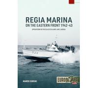 Regia Marina on the Eastern Front 1942-43: Operations in the Black Sea and Lake Ladoga (Europe@War)