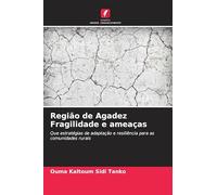 Região de Agadez Fragilidade e ameaças: Que estratégias de adaptação e resiliência para as comunidades rurais