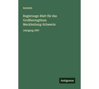 Regierungs-Blatt für das Großherzogthum Mecklenburg-Schwerin: Jahrgang 1887