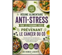 RÉGIME ALIMENTAIRE ANTI-STRESS POUR LES PERSONNES ÂGÉES PRÉVENANT LE CANCER DU CÔ: Recettes faciles et naturelles pour la santé intestinale, repas ... digestif en douceur pour les personnes âgées