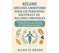RÉGIME ANTI-INFLAMMATOIRE POUR LES PERSONNES SOUFFRANT DE MALADIES CHRONIQUES: Comment atténuer les symptômes et améliorer votre bien-être grâce à une ... appropriée.: 7 (recette anti inflammatoire)