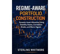 Regime-Aware Portfolio Construction: Dynamic Asset Allocation Using Volatility States, Correlation Breaks, and Macro Signals