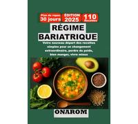 RÉGIME BARIATRIQUE: Votre nouveau départ des recettes simples pour un changement extraordinaire, perdre du poids, bien manger, vivre mieux