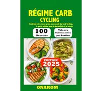 RÉGIME CARB CYCLING: Sculptez votre corps grâce au pouvoir du Carb Cycling, le guide ultime pour la durabilité et le succès
