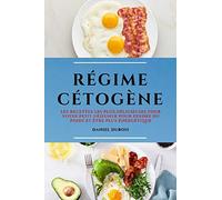 RÉGIME CETOGENE (KETO DIET FRENCH EDITION): LES RECETTES LES PLUS DÉLICIEUSES POUR VOTRE PETIT DÉJEUNER POUR PERDRE DU POIDS ET ÊTRE PLUS ÉNERGÉTIQUE
