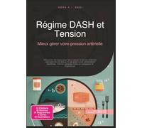Régime DASH et Tension: Mieux gérer votre pression artérielle (Nutrition)