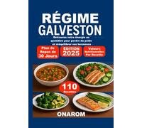RÉGIME GALVESTON: Retrouvez votre énergie au quotidien pour perdre du poids et rééquilibrer vos hormones