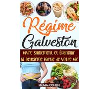 Régime Galveston: Vivre Sainement et Épanouir la Deuxième Partie de Votre Vie : Guide complet pour équilibrer les hormones, contrôler le poids et réduire l'inflammation des femmes ménopausées
