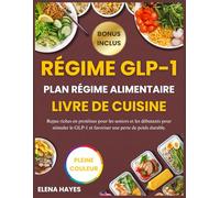 RÉGIME GLP-1 PLAN RÉGIME ALIMENTAIRE LIVRE DE CUISINE: Repas riches en protéines pour les seniors et les débutants pour stimuler le GLP-1 et favoriser une perte de poids durable.