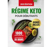 Régime Keto pour Débutants: 1800 Jours de Recettes Simples et Délicieuses. Le Guide du Régime Cétogène avec Plan de Repas de 28 Jours pour Maintenir votre Énergie et Soutenir une Santé Durable