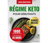 Régime Keto pour Débutants: 1800 Jours de Recettes Simples et Délicieuses. Le Guide du Régime Cétogène avec Plan de Repas de 28 Jours pour Maintenir votre Énergie et Soutenir une Santé Durable