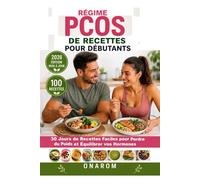 RÉGIME PCOS DE RECETTES POUR DÉBUTANTS: 30 jours de recettes faciles pour perdre du poids et équilibrer vos hormones