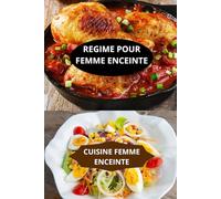 REGIME POUR FEMME ENCEINTE: CUISINE FEMME ENCEINTE-régime femme enceinte grossesse-alimentation femme enceinte recettes