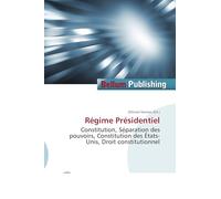 Régime Présidentiel: Constitution, Séparation des pouvoirs, Constitution des États-Unis, Droit constitutionnel