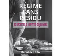 Régime sans résidu: 60 recettes & 10 petits-déjeuners