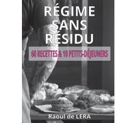 Régime sans résidu: 60 recettes & 10 petits-déjeuners
