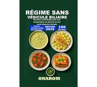 RÉGIME SANS VÉSICULE BILIAIRE: Recettes essentielles pour une récupération en douceur et une santé digestive durable