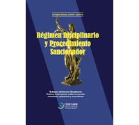 Régimen Disciplinario y Procedimiento Sancionador: Tratado dogmático, exegético y jurisprudencial del Derecho Disciplinario en el Perú.