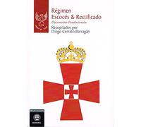 Régimen Escocés & Rectificado. Documentos fundacionales