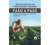 Régimen especial de trabajadores agrarios. Paso a Paso: Guía práctica sobre el sistema especial para trabajadores agrarios por cuenta ajena y propia: 1