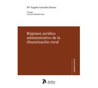 REGIMEN JURIDICO ADMINISTRATIVO DE LA DINAMIZACION RURAL | Mª Ángeles González Bustos