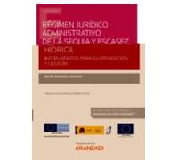 Régimen jurídico administrativo de la sequía y escasez hídrica: Instrumentos para su prevención y gestión (Monografía)