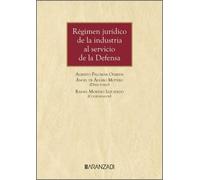 Régimen jurídico de la industria al servicio de la Defensa: 2ª edición (Gran Tratado)