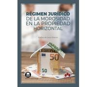Régimen Jurídico De La Morosidad En La Propiedad Horizontal