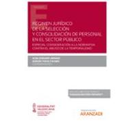 Régimen Jurídico De La Selección Y Consolidación De Personal En El Sector Público. Especial Consideración A La Normativa Contra El Abuso De La Temporalidad (Papel + E-book)