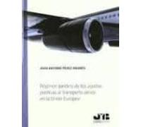 Regimen Juridico De Las Ayudas Publicas Al Transporte Aereo En La Unio