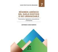 Régimen Jurídico Del Suelo Rústico O No Urbanizable