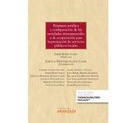 Régimen Jurídico Y Configuración De Las Entidades Instrumentales Y De Cooperación Para La Prestación De Servicios Públicos Locales (Papel + E-book)