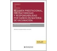 Régimen prestacional, obligatoriedad y responsabilidad por daños en materia de vacunación (Estudios)