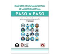 Regímenes y sistemas especiales de la Seguridad Social. Paso a paso: Guía práctica con las claves sobre los regímenes y sistemas especiales de la Seguridad Social