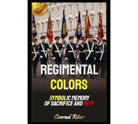 Regimental Colors: Symbolic Memory Of Sacrifice And Duty (Redpilled Counter Cultural Reformation (Satire))