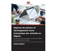 Régimes de pension et développement socio-économique des retraités au Nigeria: Une étude de cas sur les retraités du centre-nord du Nigeria, avec l'exemple de l'État du Plateau