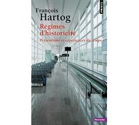 Régimes d'historicité: Présentisme et expériences du temps (Points Histoire)