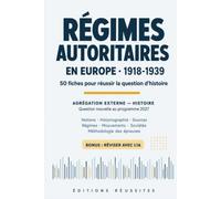 Régimes et mouvements autoritaires en Europe (1918-1939): 50 fiches pour préparer la question d'histoire contemporaine - Agrégation externe d'histoire 2027