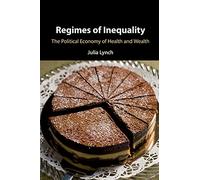 Regimes of Inequality: The Political Economy of Health and Wealth